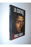 La cicatrice / Lowery, Bruce / Réf: 29974 - France Loisirs - 01/01/1990