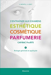 S'Entrainer Aux Examens. Esthetique - Cosmetique - Parfumerie. Cap/Bac Pro/Bts de Sophie Ledet