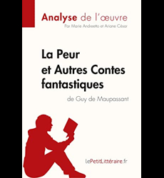 La Peur et Autres Contes fantastiques de Guy de Maupassant (Analyse de l'œuvre)