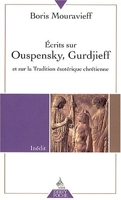 Ecrits sur Ouspensky, Gurdjieff et sur la Tradition ésotérique chrétienne