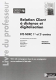 Relation client à distance et digitalisation BTS NDRC 1re et 2e années - Livre du professeur
