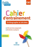 Outils pour le Français CM2 (2020) Cahier d'entraînement - Orthographe et dictées