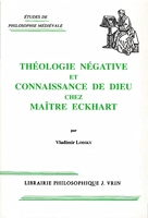 Theologie Negative et Connaissance de Dieu Chez Maitre Eckhart
