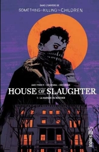 House of Slaughter tome 1 de TYNION IV James