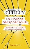La France périphérique - Comment on a sacrifié les classes populaires