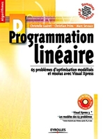 Programmation linéaire - 65 problèmes d'optimisation modélisés et résolus avec Visual Xpress (1 livre + 1 CD-Rom)