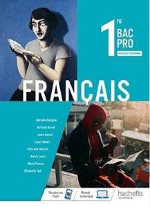 Français 1re Bac Pro - Livre élève - Éd. 2020 de Nathalie Balaguer
