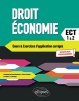 Droit, économie - Cours et Exercices d'application corrigés - Prépas ECT 1re et 2e années