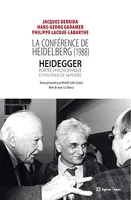La conférence de Heidelberg (1988) Heidegger, portée philosophique et politique de sa pensée