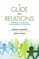 Le guide des relations - La voie vers la conscience, le ressourcement et l'évolution