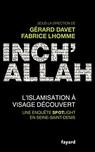 Inch'allah - L'islamisation à visage découvert de Gérard Davet