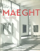 Maeght - L'aventure de l'art vivant