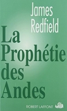 La prophétie des Andes. A la poursuite du manuscrit secret dans la jungle du Pérou - Robert Laffont - 01/09/1994