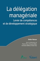 La délégation managériale - Levier de compétences et de développement stratégique