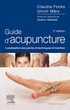 Guide d'acupuncture - Localisation des points et techniques d'insertion