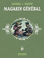 Magasin général - Intégrale - Livre 2 : Confessions - Montréal - Ernest Latulippe
