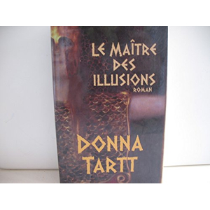 Le maître des illusions, Donna Tartt - les Prix d'Occasion ou Neuf