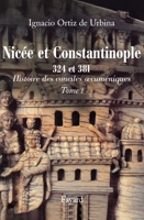 Les conciles de Nicée et de Constantinople