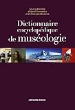 Dictionnaire encyclopédique de muséologie