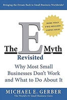 The E-Myth Revisited - Why Most Small Businesses Don't Work and What to Do About It