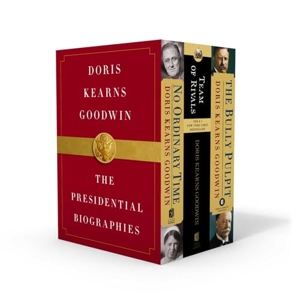 Doris Kearns Goodwin - The Presidential Biographies: No Ordinary Time, Team of Rivals, The Bully Pulpit de Doris Kearns Goodwin