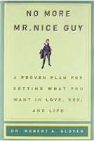 No More Mr. Nice Guy - A Proven Plan for Getting What You Want in Love, Sex and Life - Running Pr Book Pub - 30/09/2004