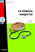 Le Médecin malgré lui - Lff B1 - Hachette Français Langue Etrangère - 28/06/2013