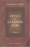 Critique de la raison pure - Tome 1 by Emmanuel Kant (2001-11-27) - Adamant Media Corporation - 27/11/2001