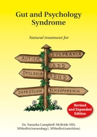 Gut and Psychology Syndrome - Natural Treatment for Autism, Dyspraxia, A.D.D., Dyslexia, A.D.H.D., Depression, Schizophrenia