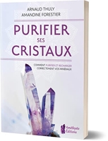 Purifier ses cristaux - Comment purifier et recharger correctement vos minéraux