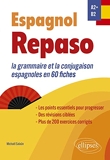 Espagnol Repaso A2+/B2 - La grammaire et la conjugaison espagnoles en 60 fiches