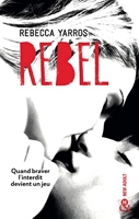 Rebel - Après Wilder et Nova, la suite de la série New Adult tant attendue - Les Renegades T3