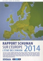 L'Etat de l'Union. Rapport Schuman 2014 Sur l'Europe
