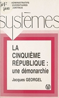 La Cinquième République - Une démonarchie (Systèmes) - Format Kindle - 6,99 €