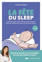 La fête du sleep - La méthode inédite, simple et efficace, à l'écoute de enfants... mais aussi des p