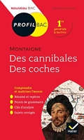 Profil - Montaigne, Des cannibales, Des coches (Essais) Analyse littéraire de l'oeuvre
