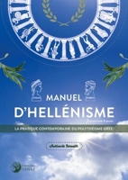 Manuel d'Hellénisme - La pratique contemporaine du polythéisme grec