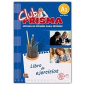 Club Prisma A1 LIBRO DE EJERCICIOS - Metodo De Espanol Para Jovenes, libro de ejercicios con claves/ Exercise Book