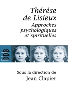 Thérèse de Lisieux - Approches psychologiques et spirituelles