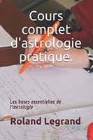 Cours complet d'astrologie pratique - Selon ABLAS