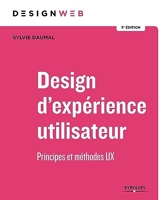 Design d'expérience utilisateur - 3e édition - Principes et méthodes UX