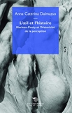 L'Oeil et l'Histoire - Merleau-Ponty et l'Historicité de la Perception
