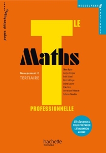 Maths Tle Professionnelle Groupement C Tertiaire - Livre élève - Ed.2011 d'Eliane Alquier