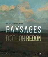 Nature Silencieuse. Paysages D'Odilon Redon - Mba Bordeaux