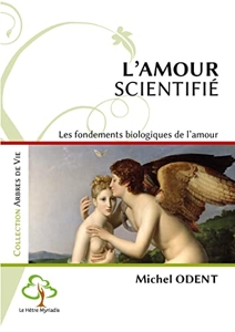 L'Amour scientifié de Michel Odent