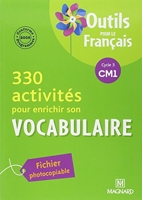 330 activités pour enrichir son vocabulaire CM1 (2010) Outils pour le Français