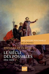 Le siècle des possibles (1814-1914) d'Emmanuel Fureix