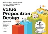 Value Proposition Design - How to Create Products and Services Customers Want - Osterwalder,A. & Pigneur,Y. Et.Al. - 2015