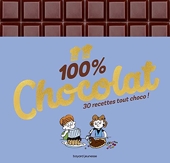 100 % Chocolat - 100 % excellent - Les 50 meilleures recettes de Rosamée