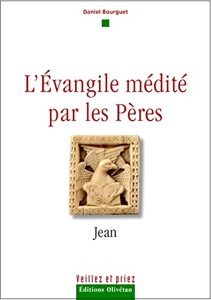 L'Evangile médité par les Pères - Jean de Daniel Bourguet